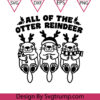 All of the Otter Reindeer Christmas Svg Otter Reindeer Svg Otter Svg