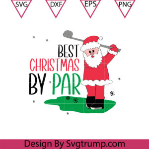 Best Christmas By Par Golf Svg, Christmas Cute Golf Svg