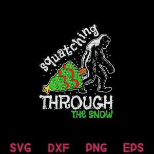 Bigfoot Christmas 2025 Svg, Squatching Through The Snow Merry Christmas Svg