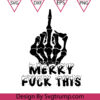 Bone Hands Fuckk Christmas Svg Merry FuckK This Skeleton Christmas Svg