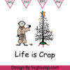 Burnt Christmas Tree Life Is Crap Svg Burnt Christmas Santa Svg
