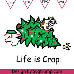 Cat Christmas Life Is Crap Svg, Cat And Christmas Svg