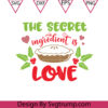 Christmas Baking Love Svg, Secret Ingredient Is Love Svg
