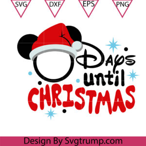 Christmas Calendar Coundown Days Until Svg, Christmas Sign Mouse Ears Santa Hat Svg