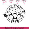 Christmas Crew SVG Funny Christmas Shirt Svg Christmas Gifts SVG