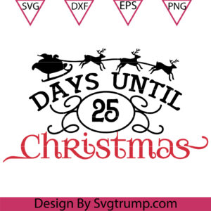 Days Until Christmas Svg, Files For Cricut Sublimation Files