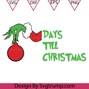 Days Till Christmas SVG, Grinch Hand SVG