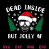 Dead Inside But Jolly AF Christmas Skull Svg, Christmas Skull Inside Svg