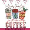 Dear Santa Just Bring Coffee Svg Coffee Christmas Svg Coffee Santa Svg