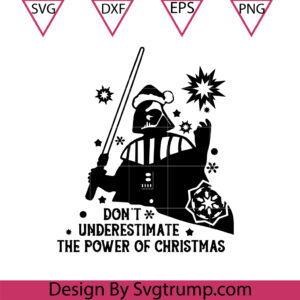 Don't Underestimate The Power of Christmas Svg, Darth Vader Svg