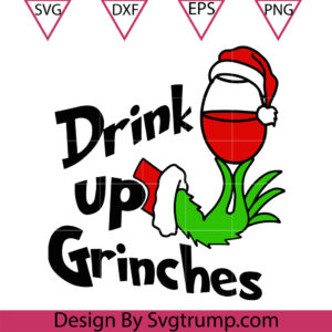 Drink Up Grinches SVG, Christmas Drink Up Grinches SVG, Wine Christmas Hat SVG