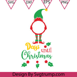 Elf Days Until Christmas Svg, Christmas Countdown Svg, Days Until Svg