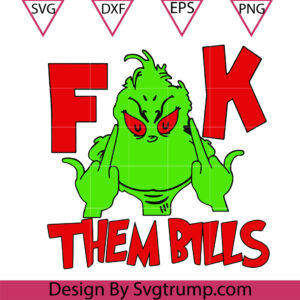 Fuckk Them Bills Grinch Svg, Merry Fucking Christmas Svg