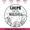 Gnome For The Holidays SVG, Christmas Gnomes SVG