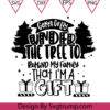 Gonna Go Lay Under The Tree To Svg Remind My Family That Im a Gift Svg Christmas Svg