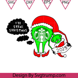 Grinch I'll steal Christmas Svg, I'll steal Christmas Starbucks Svg