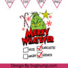 Grinch Merry Whatever Christmas Svg Grinch Merry Whatever Svg Whatever Svg