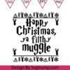 Happy Christmas Ya Filth Muggle Svg, Family Christmas Shirts Svg, Matching Potter Shirts Svg