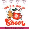 Have A Cup Of Cheer Christmas Latte Svg, Christmas Cheer Cup Svg, Cheer Cup File Svg