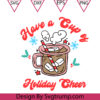 Have A Cup Of Holiday Cheer Svg Christmas Sublimation Hot Cocoa Svg Hot Cocoa Christmas Svg