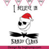 I Believe In Sandy Claws Christmas Svg Nightmare Before Christmas Ornament Svg