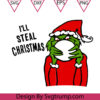 Ill steal christmas Starbucks Svg Ill steal Grinch Svg
