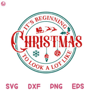 It's Beginning To Look A Lot Like Christmas Svg, Christmas Gifts Idea Svg