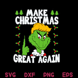 Trump Make Christmas Great Again Svg, Donald Trump Grinch Christmas Svg
