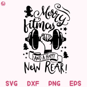 Merry Fitmas And A Happy New REAR Christmas Svg, Fitness Funny Svg