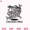 Mr Claus Christmas Bakery Svg Farmhouse Christmas Svg Cookies Cakes Bread Svg
