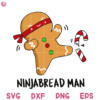 Ninjabread Man Christmas Svg Christmas Gingerbread Ninja Svg