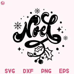 Noel Hand Drawn Hand Lettered Svg, Noel Hand Lettered Svg, Noel Christmas Svg