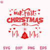 Our first Christmas As Mr and Mrs Svg Wedding Quote Just Married Svg Christmas Svg