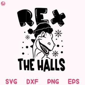 REX the Halls Svg, Deck The Halls Svg, Cute Dinosaur Christmas Svg