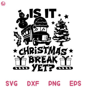 School Bus Driver Svg, Is I Christmas Break Yet Svg