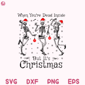 Skeleton But It Christmas Svg, When You're Dead Inside But It's Christmas
