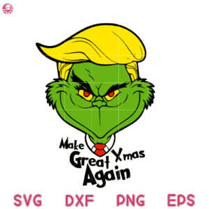 Trump Grinch Make Great Xmas Again Svg, Christmas Great Again Svg