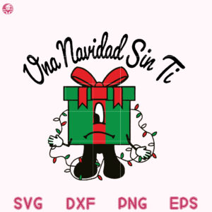 Una Navidad Gift Box Christmas Svg, Sin Ti Bad Bunny Christmas