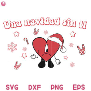 Una Navidad Sin Ti Christmas Svg, Bad Bunny Christmas Svg, Sin Ti Christmas Svg