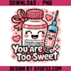 Nurse Valentines PNG You are too sweet PNG vday clipart Trendy Nurse Design Digital Sublimation Graphic